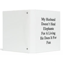 My Husband Doesn't Heal Elephants For A Living He