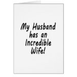 My Husband has an Incredible Wife Greeting Card