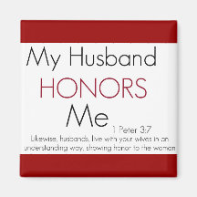 My Husband Honors Me/ 1 Peter 3:7 Refrigerator Magnet