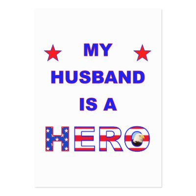 http://rlv.zcache.com/my_husband_is_a_hero_business_card-p2400673429695618184van_400.jpg