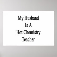 My Husband Is A Hot Chemistry Teacher Posters