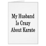 My Husband Is Crazy About Karate Greeting Card
