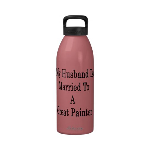 My Husband Is Married To A Great Painter Water Bottles