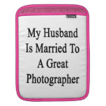 My Husband Is Married To A Great Photographer iPad Sleeve