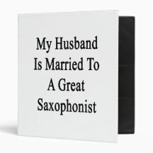 My Husband Is Married To A Great Saxophonist Binders
