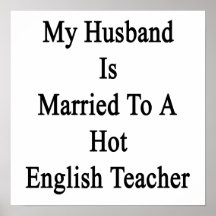 My Husband Is Married To A Hot English Teacher Print