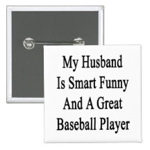 My Husband Is Smart Funny And A Great Baseball Pla Button
