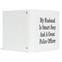 My Husband Is Smart Sexy And A Great Police Office 3 Ring Binder