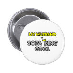 My Husband Is Sofa King Cool Pinback Buttons