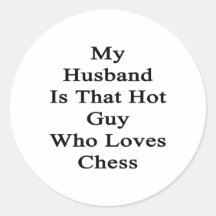 My Husband Is That Hot Guy Who Loves Chess Stickers