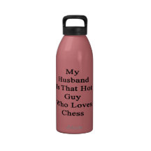 My Husband Is That Hot Guy Who Loves Chess Water Bottle
