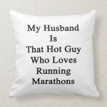 My Husband Is That Hot Guy Who Loves Running Marat Throw Pillows