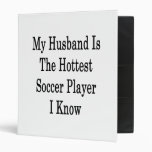 My Husband Is The Hottest Soccer Player I Know Vinyl Binders