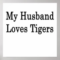 My Husband Loves Tigers Print