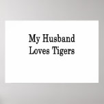 My Husband Loves Tigers posters
