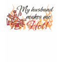 My Husband Makes Me Hot! t-shirts by SimplyTheBestDesigns My Husband Makes Me Hot! t-shirts