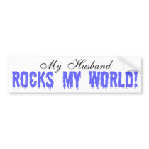 My Husband Rocks My World Bumper Sticker bumper stickers