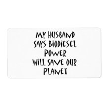 My Husband Says Biodiesel Power Will Save Our Plan Shipping Labels