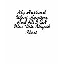 My Husband Went Hunting, .. t-shirts by chysshirts My Husband Went Hunting, .. t-shirts