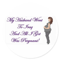 my husband went to iraq and ill i got was pregnent stickers by doooooobug my husband went to iraq and ill i got was pregnent stickers