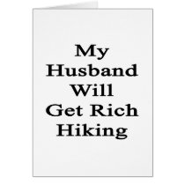 My Husband Will Get Rich Hiking Card