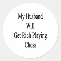 My Husband Will Get Rich Playing Chess Sticker