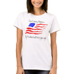 My Husband will keep you safe T-shirts