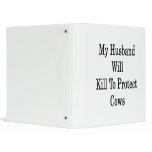 My Husband Will Kill To Protect Cows binders