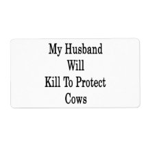 My Husband Will Kill To Protect Cows Personalized Shipping Label