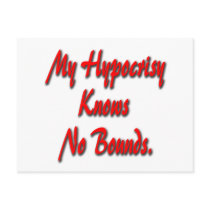 My Hypocrisy Knows No Bounds Postcard