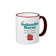 My Icelandic Horse is All That! Funny Horse Mugs