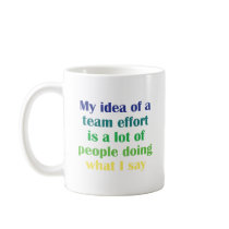 My Idea of a Team Effort... Mugs