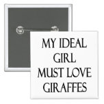 My Ideal Girl Must Love Giraffes Button