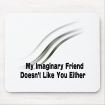 My imaginary friend mousepads