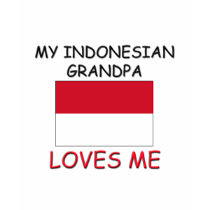 My Indonesian Grandpa Loves Me t-shirts