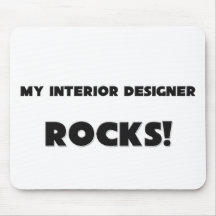 MY Interior Designer ROCKS! Mouse Mat