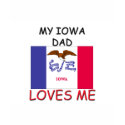 My IOWA DAD Loves Me t-shirts