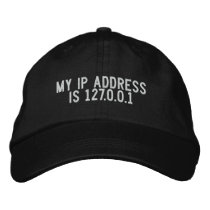 My IP address is 127.0.0.1 embroidered hats by funnycustomtshirts My IP address is 127.0.0.1 embroidered hats