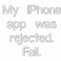 My iPhone app was rejected. Fail. embroidered shirts