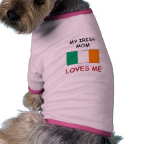 My Irish Mom Loves Me pet clothing