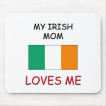 My Irish Mom Loves Me Mouse Pad