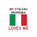 My Italian Grandma Loves Me t-shirts