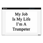 My Job Is My Life I'm A Trumpeter. 15" Laptop Decal