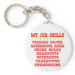 My Job Skills; Kicks, Chokes, Submissions Keychain