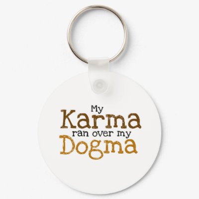 My Karma ran over my Dogma Key Chain by EllesPlanet