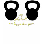 My Kettlebells are Bigger than yours - Crossfit T t-shirts