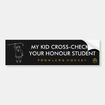 My Kid Cross-Checked Your Honour Student Bumper Stickers