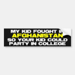 My kid fought in Afghanistan Bumper Stickers
