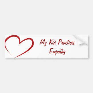 My Kid Practices Empathy Bumper Sticker Bumper Stickers