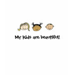 My kids are beautiful t-shirts